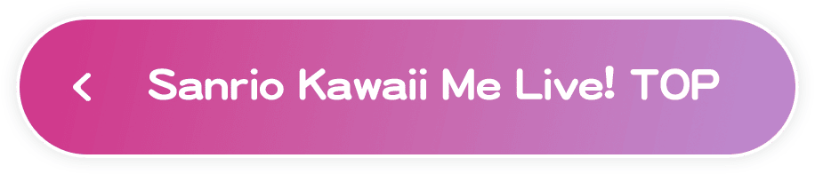 Sanrio Kawaii Me Live! TOP