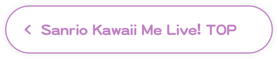 Sanrio Kawaii Me Live! TOP