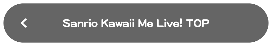 Sanrio Kawaii Me Live! TOP