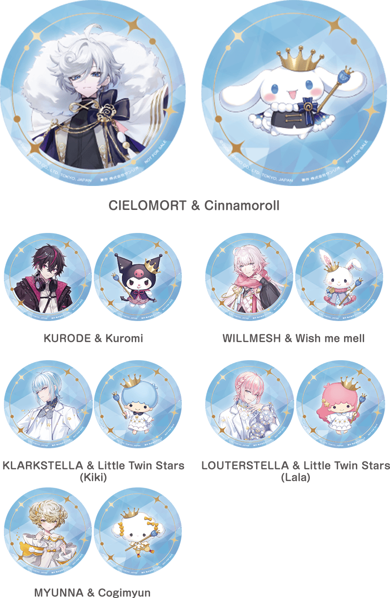 CIELOMORT & Cinnamoroll, KURODE & Kuromi, WILLMESH & Wish me mell, KLARKSTELLA & Little Twin Stars (Kiki), LOUTERSTELLA & Little Twin Stars (Lala), MYUNNA & Cogimyun