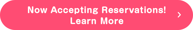 Now Accepting Reservations! Learn More
